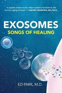 Exosomes Songs of Healing - Edward Park - Libro in lingua inglese - Pileus Productions, LLC - Gecertificeerd