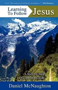 Learning To Follow Jesus - Daniel McNaughton - Libro in lingua inglese - Morning Joy Media - Gecertificeerd