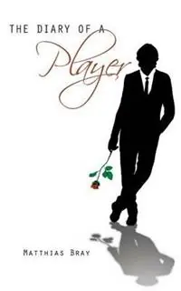 The Diary of a Player - Matthias Bray - Libro in lingua inglese - Pearl Publishing, LLC - Direct Verzonden