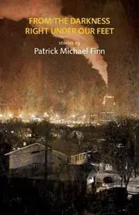 Lage Kosten From the Darkness Right Under Our Feet - Patrick Michael Finn - Libro in lingua inglese - Black Lawrence Press -