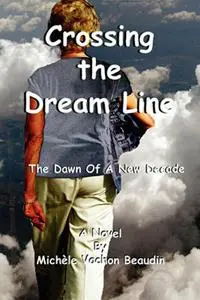 Bestel Nu Crossing the Dream Line - Michele Vachon Beaudin - Libro in lingua inglese - Immiges & Words Press -