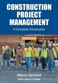 Construction Project Management A Complete Introduction - Alison Dykstra - Libro in lingua inglese - Kirshner Books - Betrouwbaar