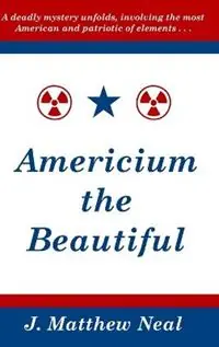 Koopje Americium the Beautiful - J. Matthew Neal - Libro in lingua inglese - Dunn Avenue Press -