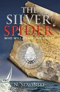 The Silver Spider A Sea Adventure - Nadine Slavinski - Libro in lingua inglese - Rolling Hitch Press - Uitverkoop