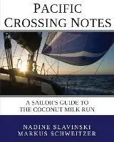 Pacific Crossing Notes A Sailor‘s Guide to the Coconut Milk Run - Nadine Slavinski - Markus Schweitzer - Libro in lingua inglese - Rolling Hitch Press - Nu Kopen