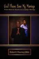 Koopje God! Please Save My Marriage - Robert E Flournoy - Libro in lingua inglese - Solomon‘s Books & the Arts LLC -