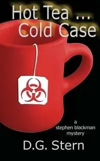 Hot Tea...Cold Case A Stephen Blackman Mystery - D G Stern - Libro in lingua inglese - Neptune Press LLC - Op = Op