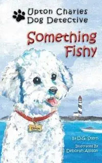 Merkproduct Something Fishy Upton Charles-Dog Detective - D G Stern - Libro in lingua inglese - Neptune Press LLC - Upton Charles-Dog Detective