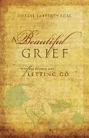 Nu Kopen A Beautiful Grief Reflections on Letting Go - Cheryl Lafferty Eckl - Libro in lingua inglese - Flying Crane Press -