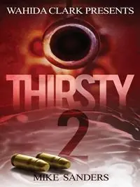Premium Thirsty 2 - Mike Sanders - Libro in lingua inglese - Wahida Clark Presents Publishing, LLC -