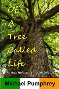 Of a Tree Called Life - Michael Pumphrey - Libro in lingua inglese - Literarian Publicatons - Aanbieding