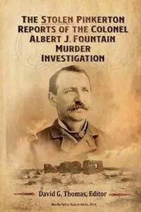 The Stolen Pinkerton Reports of the Colonel Albert J. Fountain Murder Investigation - David G Thomas - Libro in lingua inglese - Doc45 Publishing - Express Levering