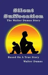 Silent Suffocation The Walter Dumas Story - Walter Dumas - Libro in lingua inglese - World Movement Publishing - Finale Uitverkoop