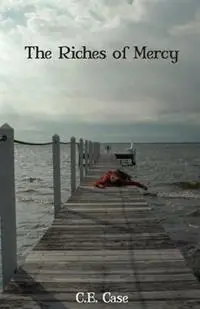 The Riches of Mercy - C. E. Case - Libro in lingua inglese - Supposed Crimes, LLC - Express Levering
