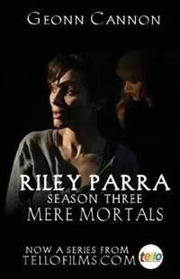 Favoriet Riley Parra Mere Mortals Season Three - Geonn Cannon - Libro in lingua inglese - Supposed Crimes, LLC - Riley Parra