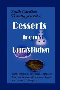Desserts from Laura‘s Kitchen - Laura F. Shumpert - Libro in lingua inglese - Peddlers Group - Nieuw