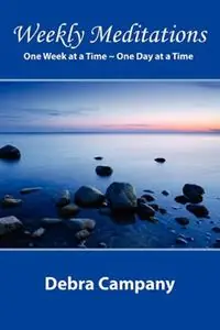 Weekly Meditations One Week at a Time One Day at a Time - Debra Campany - Libro in lingua inglese - Debra Campany - Gereduceerde Prijs