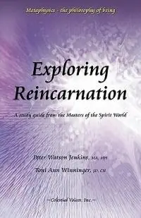 Koopje Exploring Reincarnation - Peter Watson Jenkins - Toni Ann Winninger - Libro in lingua inglese - Celestial Voices, Inc -
