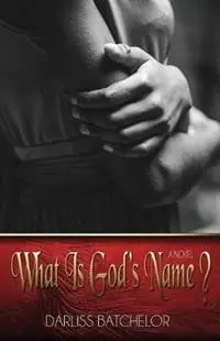 Flitsaanbieding What is God‘s Name - Darliss Batchelor - Libro in lingua inglese - Word in Due Season Publishing, LLC -