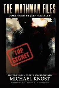 The Mothman Files - Michael Knost - Libro in lingua inglese - Knost Enterprises - Finale Uitverkoop