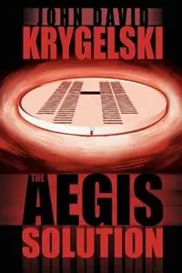 Hete Deal The Aegis Solution - John David Krygelski - Libro in lingua inglese - Starsys Publishing Company -