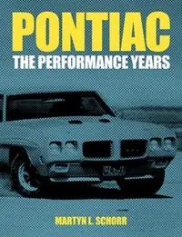 Pontiac The Performance Years - Martyn L Schorr - Libro in lingua inglese - The Sturge-Weber Foundation - Goedkoop