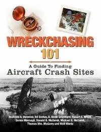 Lage Kosten Wreckchasing 101 A Guide to Finding Aircraft Crash Sites - A Nicholas Veronico - Libro in lingua inglese - The Sturge-Weber Foundation -