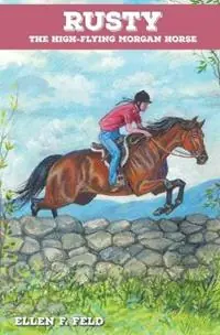 Goedkoop Rusty The High-Flying Morgan Horse - Ellen Frances Feld - Libro in lingua inglese - Willow Bend Books - Morgan Horse