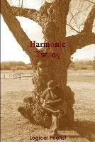 Harmonic Twang A Determined Poet‘s Stairwell to Faith - Logical Poetist - Libro in lingua inglese - Righteous Road Publishing House - Bestel Nu