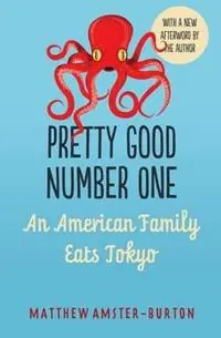 Pretty Good Number One An American Family Eats Tokyo - Matthew Amster-Burton - Libro in lingua inglese - Matthew Amster-Burton - Dagaanbieding