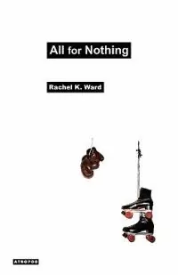 Exclusieve Aanbieding All for Nothing - Rachel K. Ward - Libro in lingua inglese - Atropos Press -