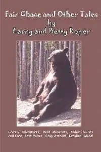 Favoriet Fair Chase and Other Tales - Larry Roper - Betty Roper - Libro in lingua inglese - Big Mac Publishers -