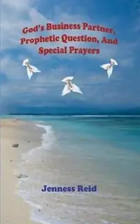Beperkte Voorraad God‘s Business Partner, Prophetic Question, And Special Prayers - Jenness Reid - Libro in lingua inglese - Works of Trinity, LLC -