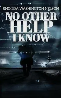 Laatste Kans No Other Help I Know - Rhonda Washington-Nelson - Libro in lingua inglese - Nelson & Nelson Press, LLC -