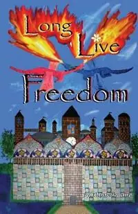 Long Live Freedom - Elizabeth Hunt - Libro in lingua inglese - Believers Dream Publishing DBA - Finale Uitverkoop