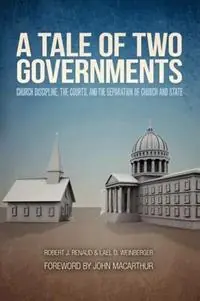 A Tale of Two Governments - Robert J Renaud - Lael D Weinberger - Libro in lingua inglese - Dunrobin Publishing - Seizoensaanbieding
