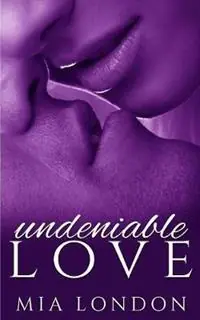 Finale Uitverkoop Undeniable Love - Mia London - Libro in lingua inglese - MIA London - Undeniable