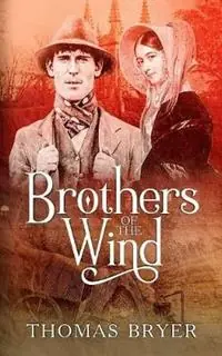 Brothers Of The Wind An Angloromani Family Saga - Thomas Bryer - Libro in lingua inglese - Grey Forest Press, LLC - Speciale Aanbieding
