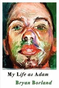 My Life as Adam - Bryan Borland - Libro in lingua inglese - Sibling Rivalry Press, LLC - Direct Beschikbaar