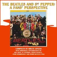 Beste Prijs The Beatles and Sgt. Pepper A Fans‘ Perspective - Bruce Spizer - Libro in lingua inglese - Four Ninety-Eight Productions, L.L.C. -