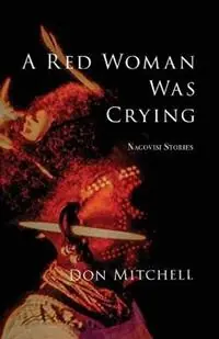 A Red Woman Was Crying Nagovisi Stories - Don Mitchell - Libro in lingua inglese - Saddle Road Press - Beperkte Voorraad