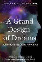 A Grand Design of Dreams - Contemplating Divine Revelation - Jeffrey P Wincel - Steven A Ross - Libro in lingua inglese - Theosis.Press - Beperkte Voorraad