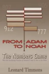 From Adam to Noah-The Numbers Game Why the Genealogy Puzzles of Genesis 5 and 11 Are in the Bible - Leonard Timmons - Libro in lingua inglese - Sliding Stories, LLC - Seizoensaanbieding