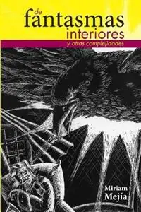 Fabrieksprijs de fantasmas interiores y otras complejidades - Miriam Mejia - Libro in lingua inglese - Guapane -