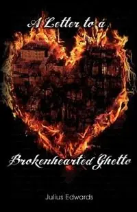 A Letter to a Brokenhearted Ghetto - Julius Edwards - Libro in lingua inglese - Prioritybooks Publications - Bestseller
