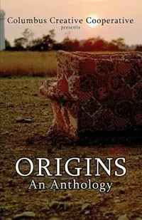 Origins An Anthology - Brad A Pauquette - Kim Younkin - Libro in lingua inglese - Columbus Creative Cooperative - Beste Prijs