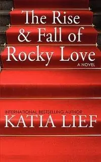 The Rise and Fall of Rocky Love - Katia Lief - Libro in lingua inglese - Blue Table Books - Snelle Levering
