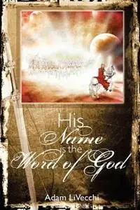 Aanbieding His Name Is the Word of God - Adam J Livecchi - Libro in lingua inglese - We See Jesus Ministries -