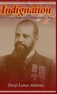 Op = Op Indignation A Psychological Profile of the Infamous John G. Jones - Daryl Lamar Andrews - Libro in lingua inglese - Andrews Press -