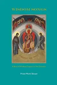 Nieuw Wisdom Songs - Priest-Monk Silouan - Libro in lingua inglese - Theotokos Press -